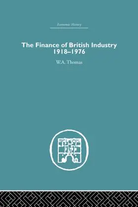 Thomas | The Finance of British Industry, 1918-1976 | Buch | 978-1-138-86485-6 | www.sack.de