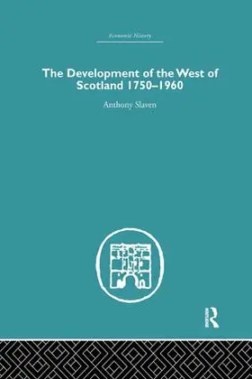 Slaven | The Development of the West of Scotland 1750-1960 | Buch | 978-1-138-86488-7 | www.sack.de