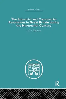 Knowles | The Industrial & Commercial Revolutions in Great Britain During the Nineteenth Century | Buch | 978-1-138-86494-8 | www.sack.de