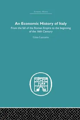 Luzzatto | An Economic History of Italy | Buch | 978-1-138-86495-5 | www.sack.de
