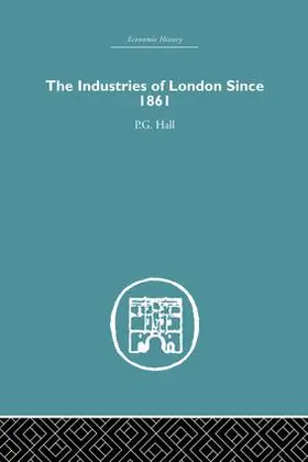Hall | Industries of London Since 1861 | Buch | 978-1-138-86511-2 | www.sack.de