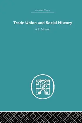 Musson | Trade Union and Social History | Buch | 978-1-138-86529-7 | www.sack.de