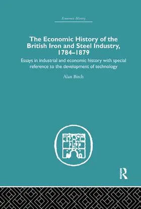 Birch | Economic HIstory of the British Iron and Steel Industry | Buch | 978-1-138-86532-7 | www.sack.de