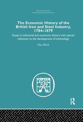 Birch | Economic HIstory of the British Iron and Steel Industry | Buch | 978-1-138-86532-7 | sack.de