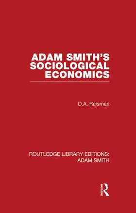 Reisman |  Adam Smith's Sociological Economics | Buch |  Sack Fachmedien