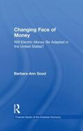 Good |  Changing Face of Money | Buch |  Sack Fachmedien
