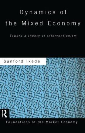 Ikeda | Dynamics of the Mixed Economy | Buch | 978-1-138-86577-8 | sack.de