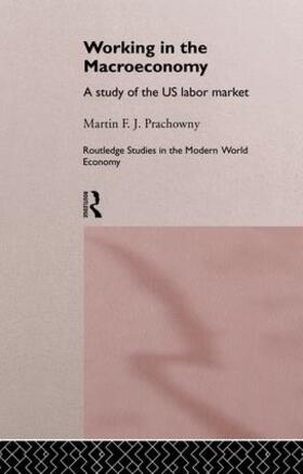 Prachowny | Working in the Macro Economy | Buch | 978-1-138-86618-8 | sack.de