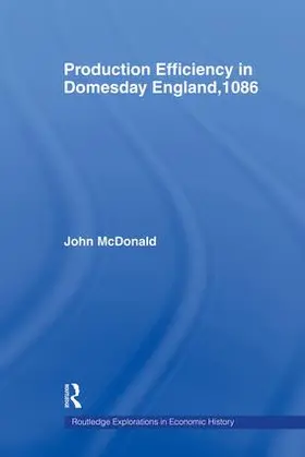 McDonald | Production Efficiency in Domesday England, 1086 | Buch | 978-1-138-86620-1 | sack.de