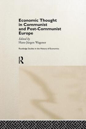 Wagener | Economic Thought in Communist and Post-Communist Europe | Buch | 978-1-138-86623-2 | sack.de