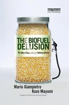 Giampietro / Mayumi | The Biofuel Delusion | Buch | 978-1-138-86697-3 | www.sack.de