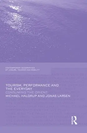 Haldrup / Larsen | Tourism, Performance and the Everyday | Buch | 978-1-138-86718-5 | www.sack.de