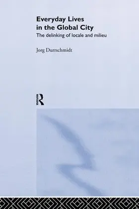 Dürrschmidt |  Everyday Lives in the Global City | Buch |  Sack Fachmedien