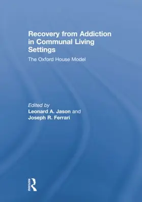 Jason / Ferrari | Recovery from Addiction in Communal Living Settings | Buch | 978-1-138-86758-1 | www.sack.de