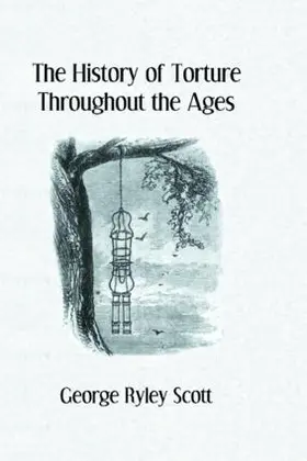 Scott | The History Of Torture | Buch | 978-1-138-86778-9 | www.sack.de