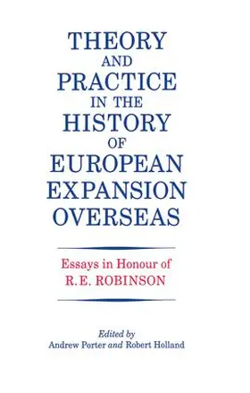Holland / Porter / Robinson |  Theory and Practice in the History of European Expansion Overseas | Buch |  Sack Fachmedien