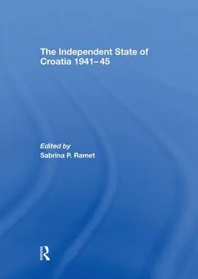 Ramet |  The Independent State of Croatia 1941-45 | Buch |  Sack Fachmedien