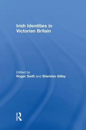 Swift / Gilley |  Irish Identities in Victorian Britain | Buch |  Sack Fachmedien