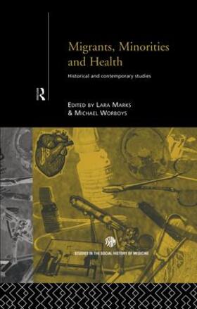 Marks / Worboys | Migrants, Minorities & Health | Buch | sack.de