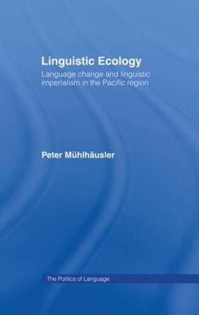 Mühlhäusler | Linguistic Ecology | Buch | 978-1-138-86843-4 | sack.de