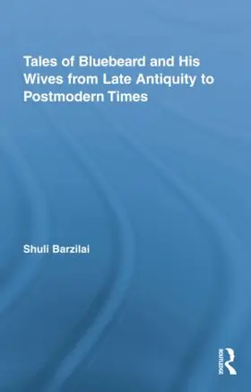 Barzilai |  Tales of Bluebeard and His Wives from Late Antiquity to Postmodern Times | Buch |  Sack Fachmedien