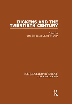 Gross / Gross & Pearson / Pearson |  Dickens and the Twentieth Century (RLE Dickens) | Buch |  Sack Fachmedien