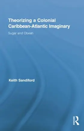 Sandiford | Theorizing a Colonial Caribbean-Atlantic Imaginary | Buch | 978-1-138-86886-1 | sack.de