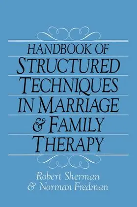 Sherman / Fredman |  Handbook Of Structured Techniques In Marriage And Family Therapy | Buch |  Sack Fachmedien