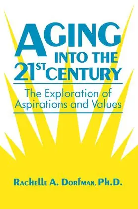 Dorfman |  Aging into the 21st Century | Buch |  Sack Fachmedien