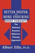 Ellis |  Better, Deeper And More Enduring Brief Therapy | Buch |  Sack Fachmedien