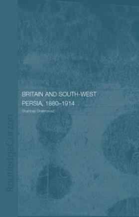 Shahnavaz | Britain and South-West Persia 1880-1914 | Buch | 978-1-138-86977-6 | sack.de