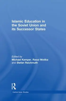 Kemper / Motika / Reichmuth |  Islamic Education in the Soviet Union and Its Successor States | Buch |  Sack Fachmedien