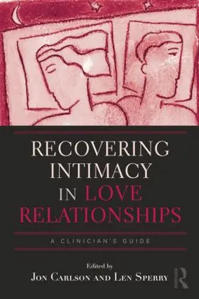 Carlson / Sperry | Recovering Intimacy in Love Relationships | Buch | 978-1-138-87263-9 | sack.de