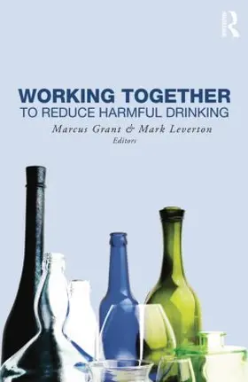Grant / Leverton | Working Together to Reduce Harmful Drinking | Buch | 978-1-138-87266-0 | www.sack.de