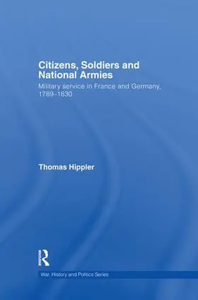 Hippler | Citizens, Soldiers and National Armies | Buch | 978-1-138-87346-9 | sack.de