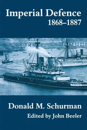 Beeler / Schurman | Imperial Defence, 1868-1887 | Buch | 978-1-138-87362-9 | www.sack.de