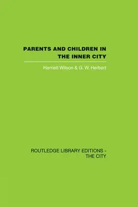 Wilson / Herbert | Parents and Children in the Inner City | Buch | 978-1-138-87392-6 | www.sack.de