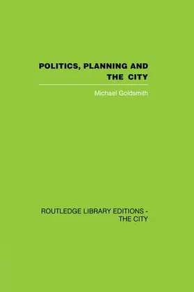 Goldsmith | Politics, Planning and the City | Buch | 978-1-138-87395-7 | www.sack.de