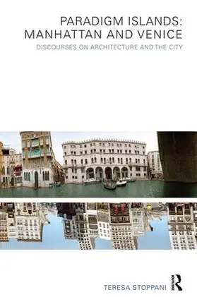 Stoppani | Paradigm Islands: Manhattan and Venice | Buch | 978-1-138-87404-6 | www.sack.de