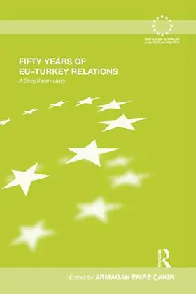 Çak¿r / Çakir | Fifty Years of EU-Turkey Relations | Buch | 978-1-138-87423-7 | www.sack.de