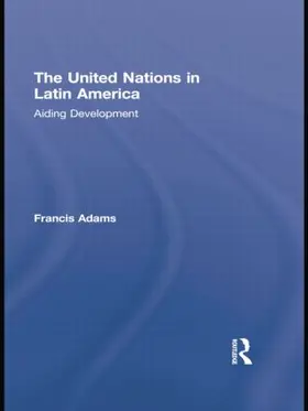 Adams | The United Nations in Latin America | Buch | 978-1-138-87476-3 | sack.de