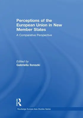 Ilonszki |  Perceptions of the European Union in New Member States | Buch |  Sack Fachmedien