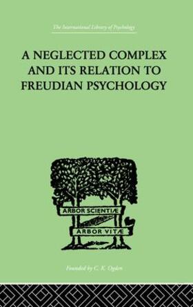 Bousfield | A Neglected Complex And Its Relation To Freudian Psychology | Buch | 978-1-138-87553-1 | sack.de