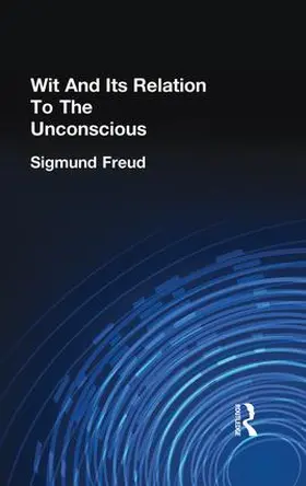 Freud | Wit And Its Relation To The Unconscious | Buch | 978-1-138-87558-6 | www.sack.de