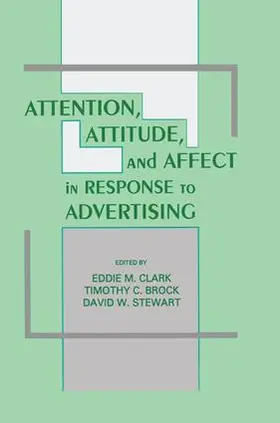 Clark / Brock / Stewart | Attention, Attitude, and Affect in Response To Advertising | Buch | 978-1-138-87615-6 | sack.de