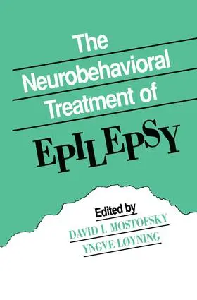 Mostofsky / Loyning | The Neurobehavioral Treatment of Epilepsy | Buch | 978-1-138-87627-9 | www.sack.de