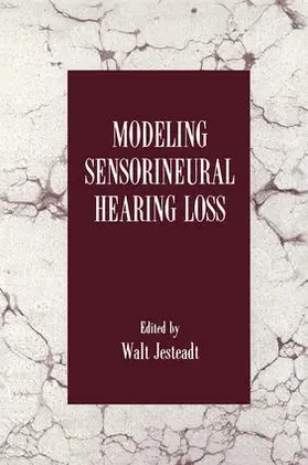 Jesteadt |  Modeling Sensorineural Hearing Loss | Buch |  Sack Fachmedien