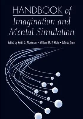 Markman / Klein / Suhr | Handbook of Imagination and Mental Simulation | Buch | 978-1-138-87682-8 | sack.de