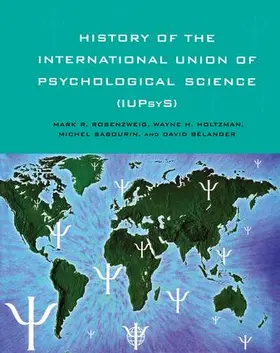 Rosenzweig / Holtzman |  History of the International Union of Psychological Science (IUPsyS) | Buch |  Sack Fachmedien