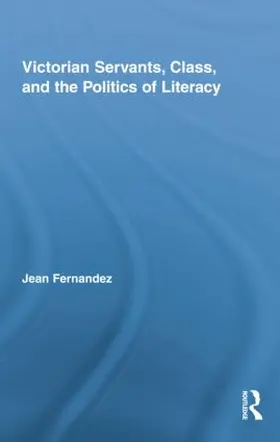 Fernandez |  Victorian Servants, Class, and the Politics of Literacy | Buch |  Sack Fachmedien